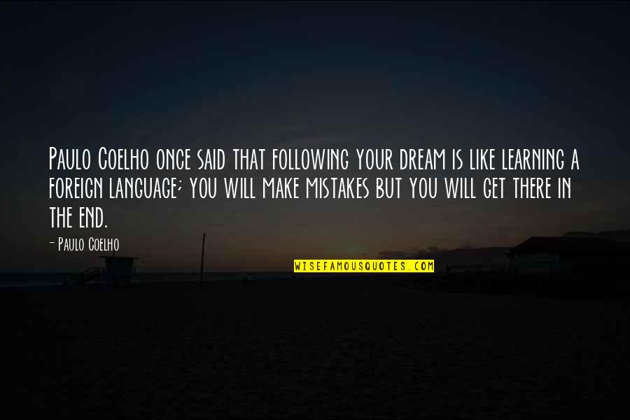 Minorista Medellin Quotes By Paulo Coelho: Paulo Coelho once said that following your dream