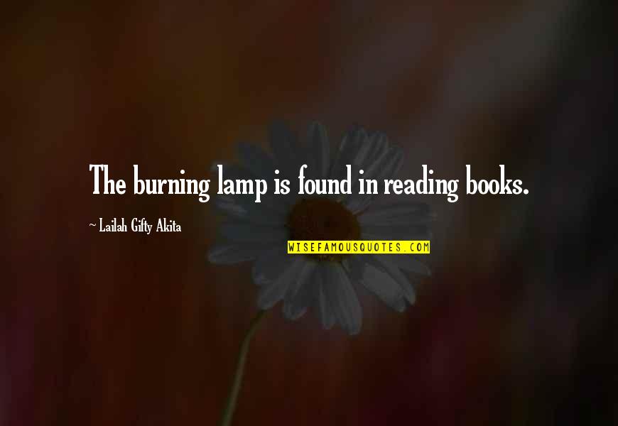 Minos Kingdom Quotes By Lailah Gifty Akita: The burning lamp is found in reading books.