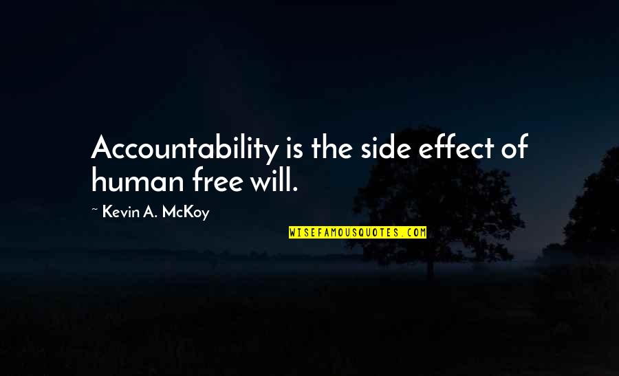 Mintha D Zs B L Quotes By Kevin A. McKoy: Accountability is the side effect of human free