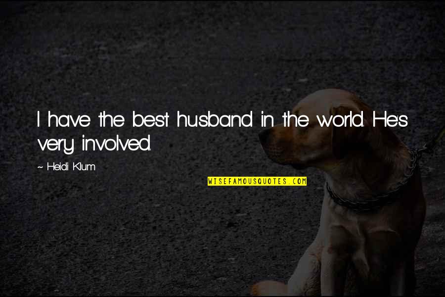 Mirar Los Dinosaurios Quotes By Heidi Klum: I have the best husband in the world.