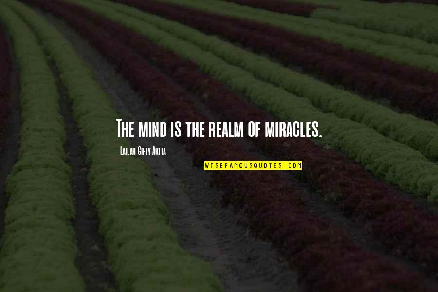 Mirbeau Inn Quotes By Lailah Gifty Akita: The mind is the realm of miracles.