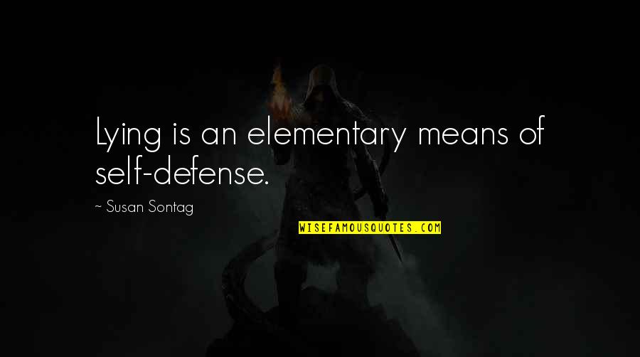 Mirdamadi Quotes By Susan Sontag: Lying is an elementary means of self-defense.