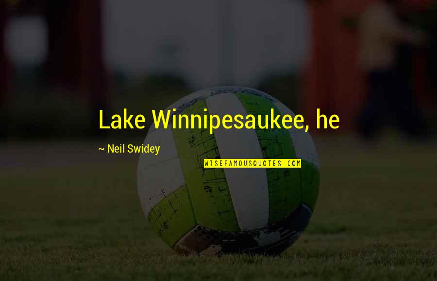 Miron Wrestling Quotes By Neil Swidey: Lake Winnipesaukee, he