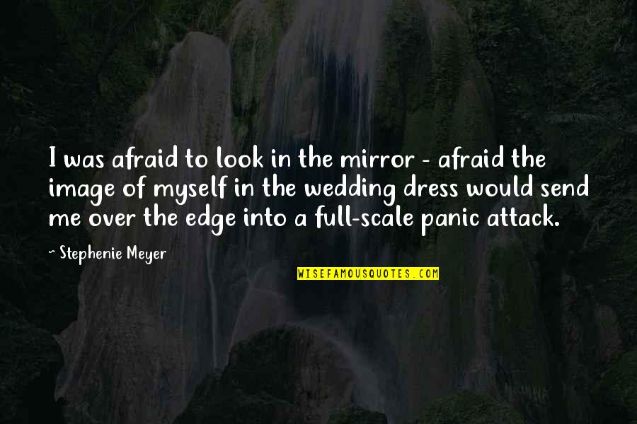 Mirror Edge Quotes By Stephenie Meyer: I was afraid to look in the mirror