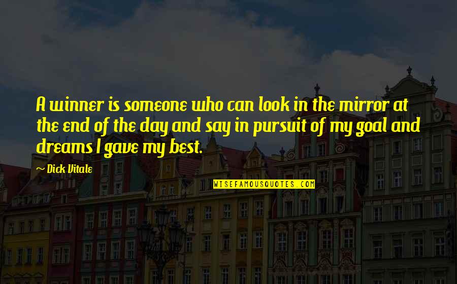 Mirror Quotes By Dick Vitale: A winner is someone who can look in