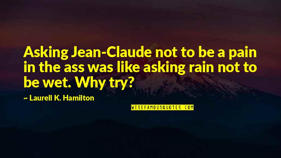 Mirthe's Quotes By Laurell K. Hamilton: Asking Jean-Claude not to be a pain in