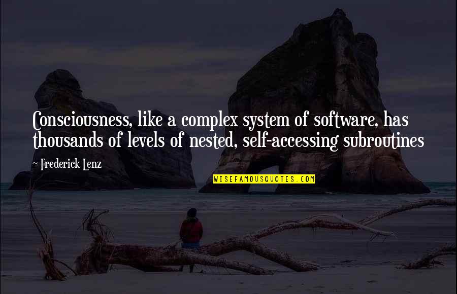 Misfit Tv Show Quotes By Frederick Lenz: Consciousness, like a complex system of software, has