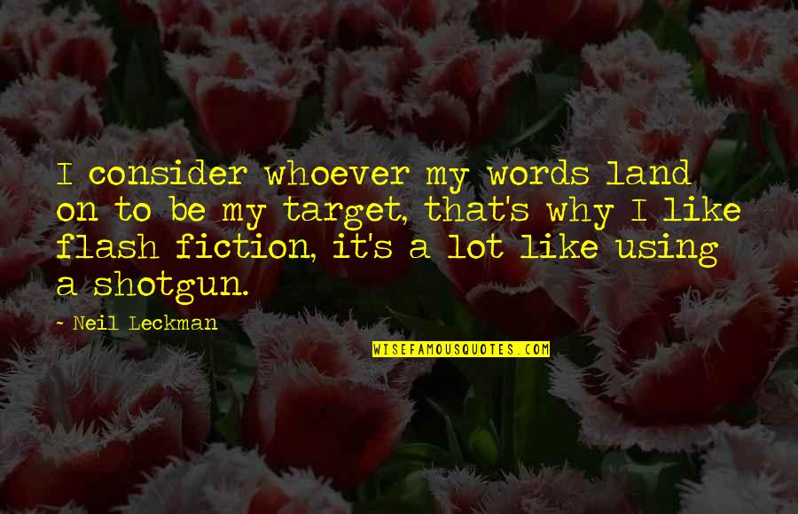 Misinoch Quotes By Neil Leckman: I consider whoever my words land on to