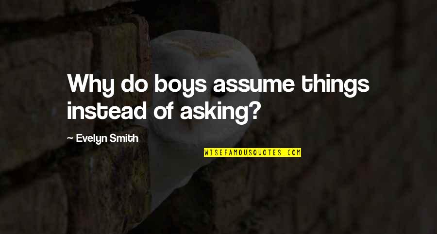 Misirlou Sheet Quotes By Evelyn Smith: Why do boys assume things instead of asking?