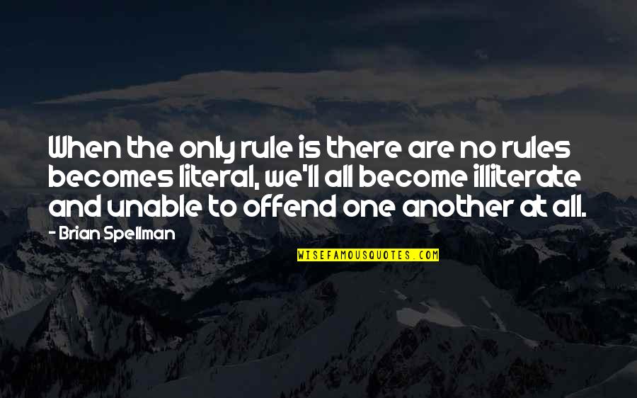 Misquoting Quotes By Brian Spellman: When the only rule is there are no