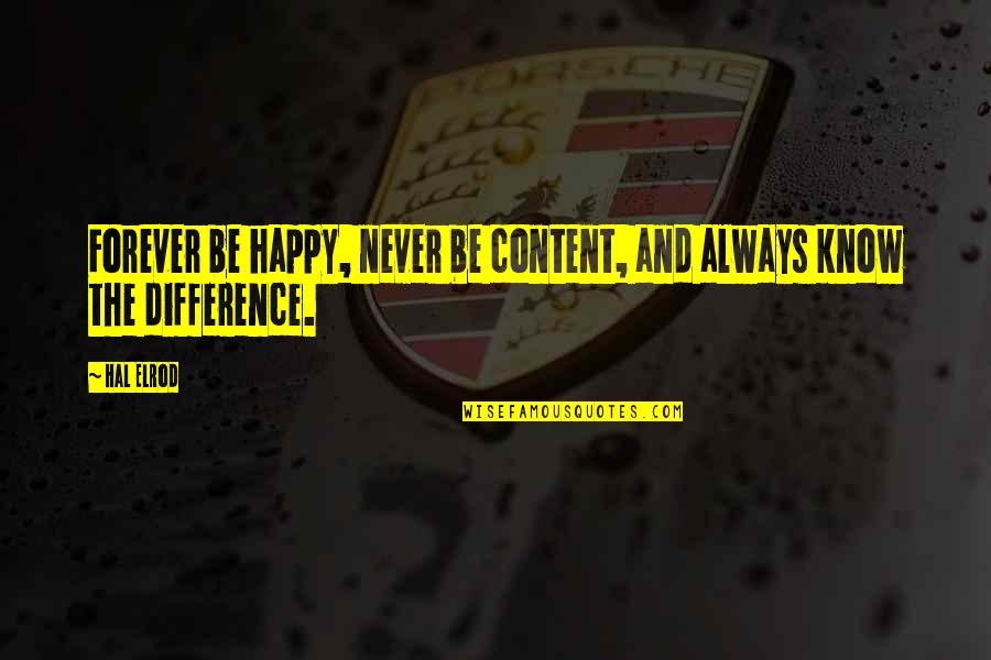 Miss Havisham's House Quotes By Hal Elrod: Forever be happy, never be content, and always