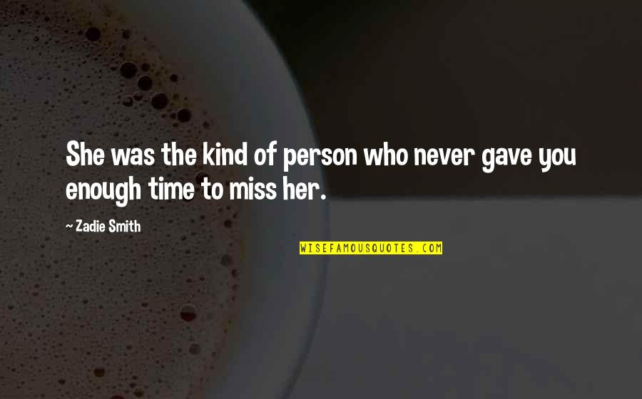 Miss U Her Quotes By Zadie Smith: She was the kind of person who never