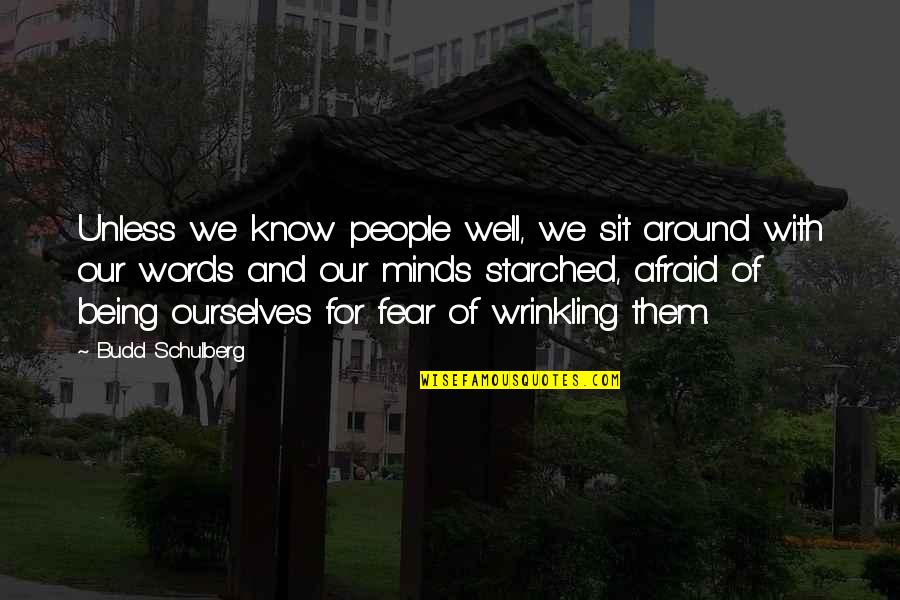 Missing Family Far Away Quotes By Budd Schulberg: Unless we know people well, we sit around