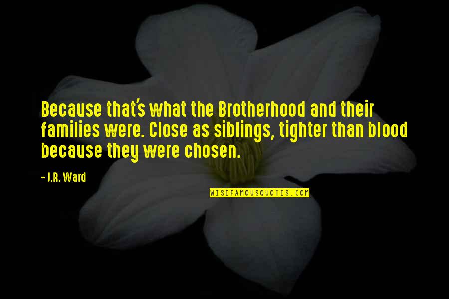 Missing People From Your Past Quotes By J.R. Ward: Because that's what the Brotherhood and their families