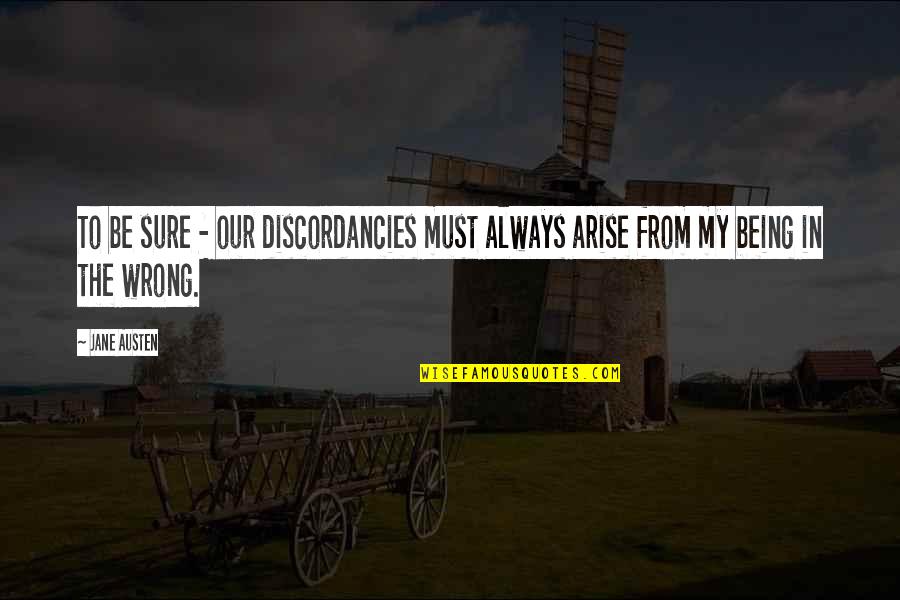 Missions In Africa Quotes By Jane Austen: To be sure - our discordancies must always