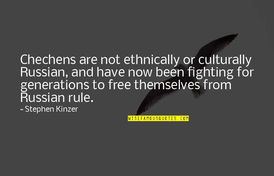 Misused Sayings And Quotes By Stephen Kinzer: Chechens are not ethnically or culturally Russian, and