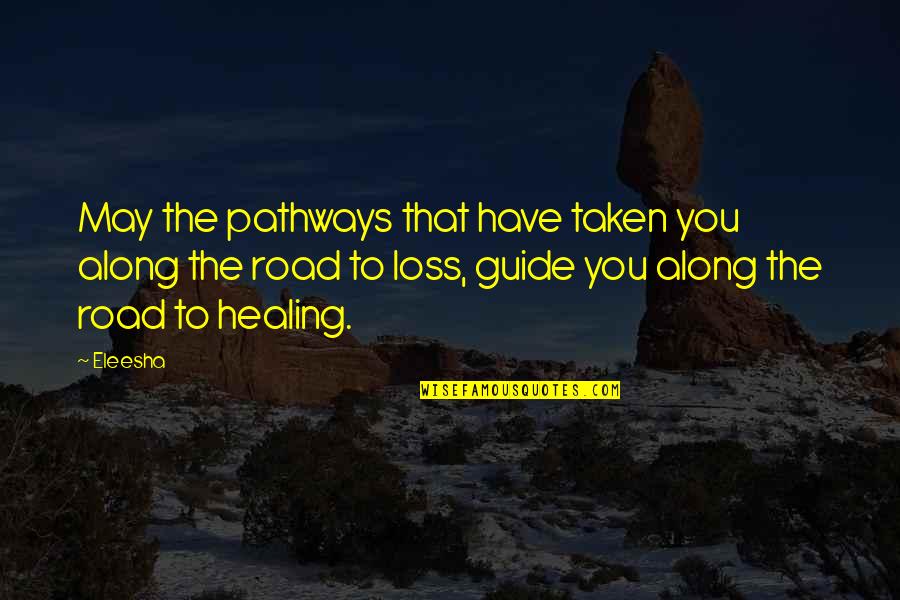 Mitigated Risk Quotes By Eleesha: May the pathways that have taken you along