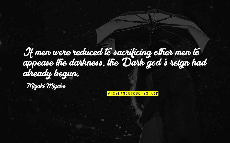 Miyuki Miyabe Quotes By Miyuki Miyabe: If men were reduced to sacrificing other men
