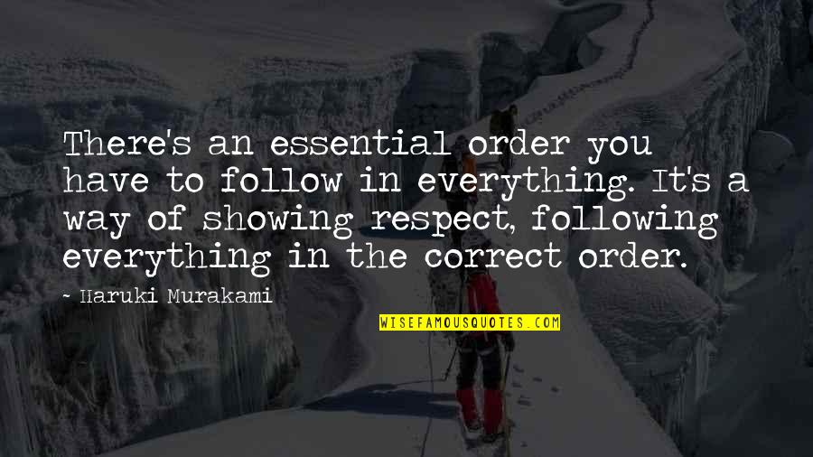 Mlady Fedora Quotes By Haruki Murakami: There's an essential order you have to follow