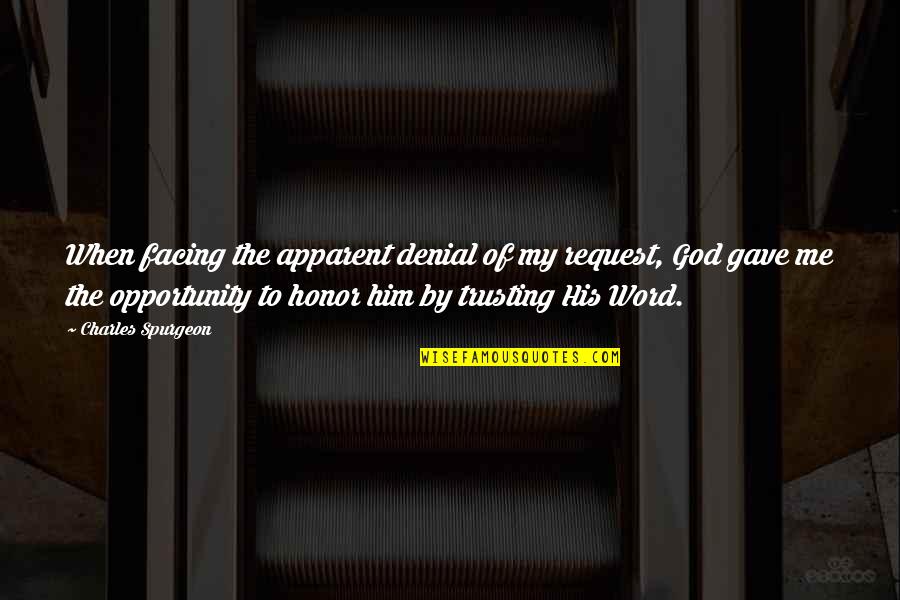 Mld Disease Quotes By Charles Spurgeon: When facing the apparent denial of my request,