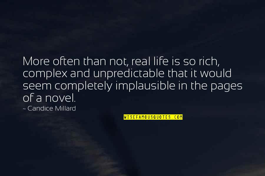 Mlindo The Vocalist Quotes By Candice Millard: More often than not, real life is so
