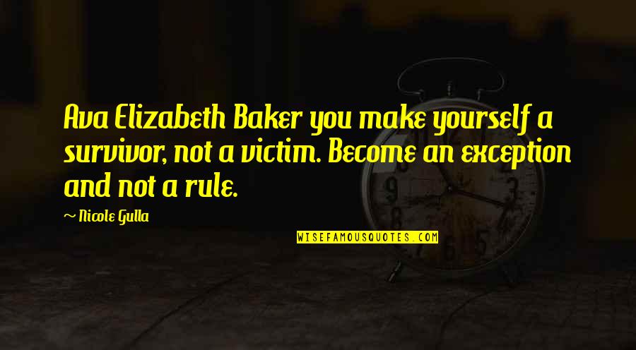 Mlp Base Quotes By Nicole Gulla: Ava Elizabeth Baker you make yourself a survivor,