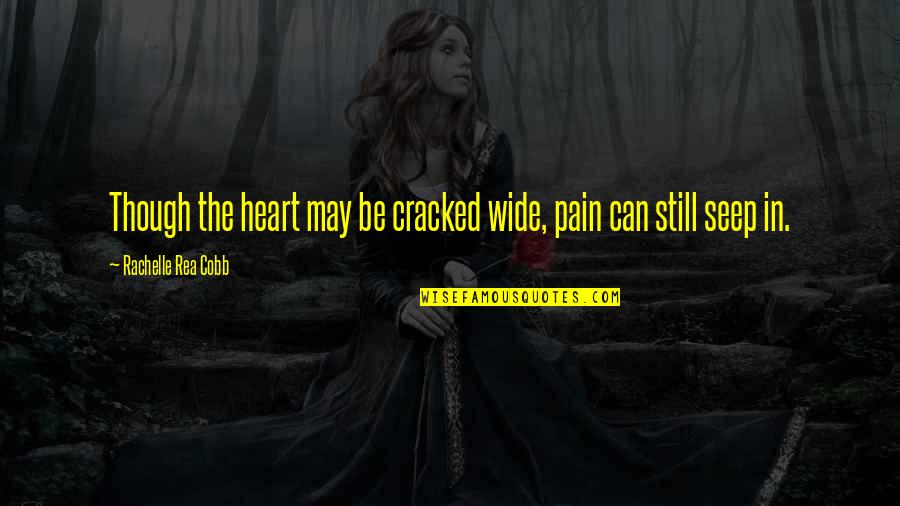 Mlp Derpy Quotes By Rachelle Rea Cobb: Though the heart may be cracked wide, pain