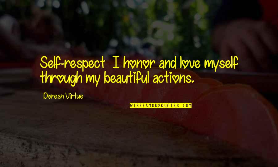 Mluvili O Quotes By Doreen Virtue: Self-respect I honor and love myself through my