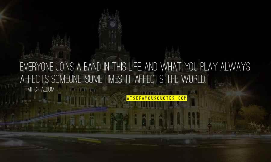 Mms Ramotswe Quotes By Mitch Albom: Everyone joins a band in this life. And