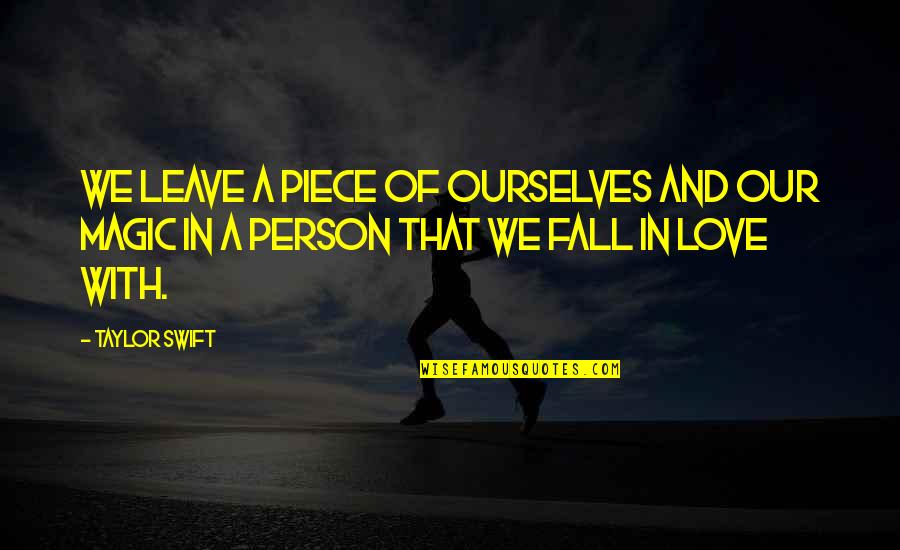 Mncedisi Mbekezeli Quotes By Taylor Swift: We leave a piece of ourselves and our