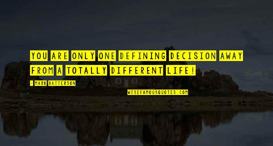 Mobiliario En Quotes By Mark Batterson: You are only one defining decision away from