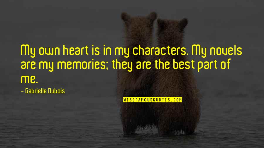 Mobius Jet Ski Quotes By Gabrielle Dubois: My own heart is in my characters. My