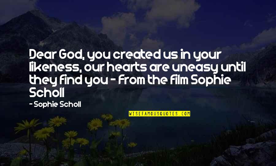 Mobsters 1991 Movie Quotes By Sophie Scholl: Dear God, you created us in your likeness,