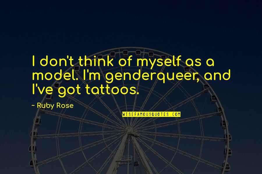 Model T Quotes By Ruby Rose: I don't think of myself as a model.