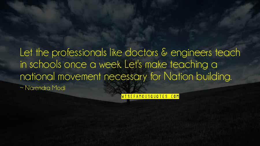 Modi's Quotes By Narendra Modi: Let the professionals like doctors & engineers teach