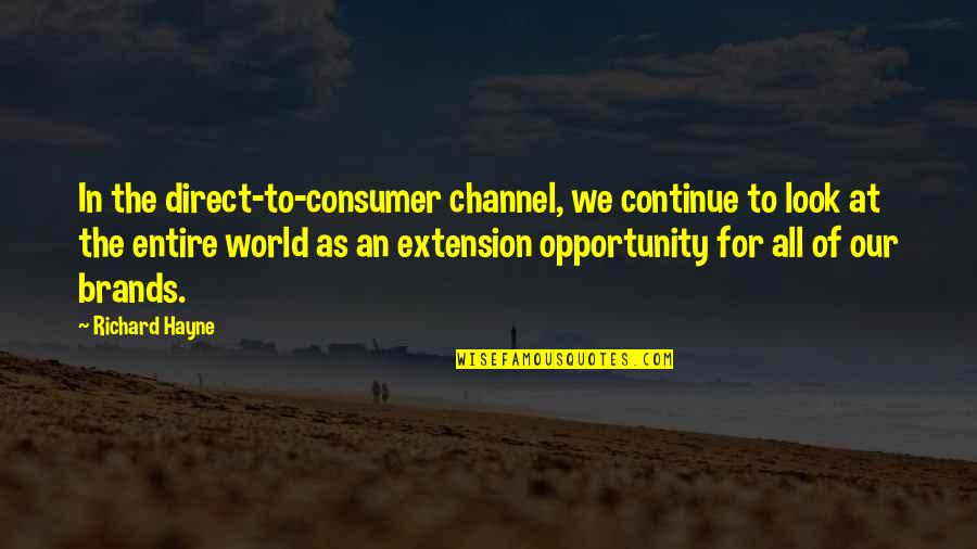 Moeurs Translation Quotes By Richard Hayne: In the direct-to-consumer channel, we continue to look