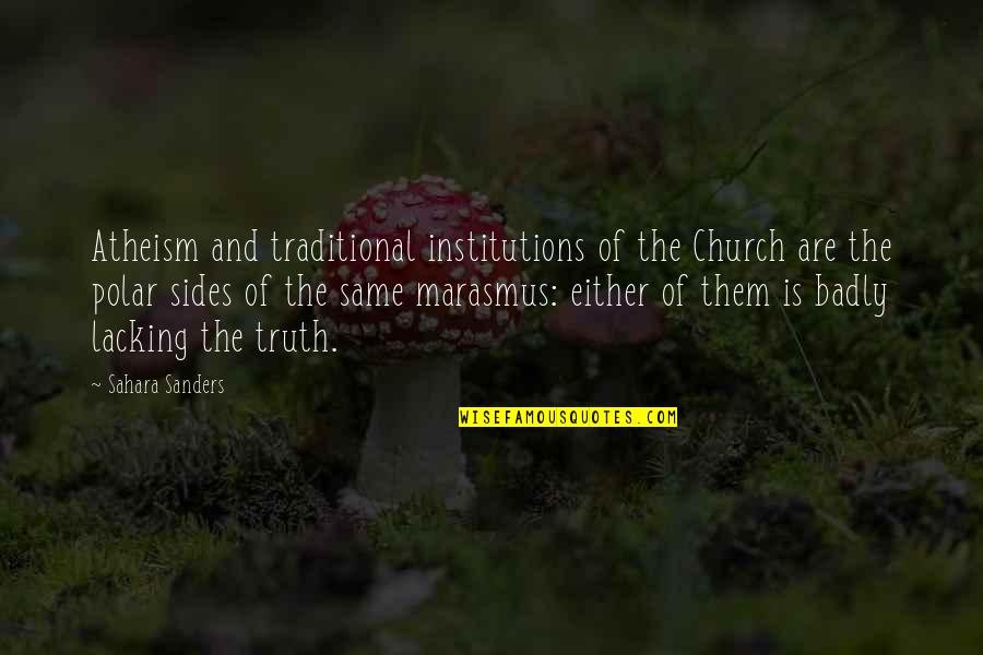 Mohsen Charifi Quotes By Sahara Sanders: Atheism and traditional institutions of the Church are