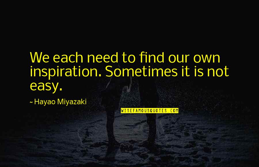 Moitrafficviolation Quotes By Hayao Miyazaki: We each need to find our own inspiration.