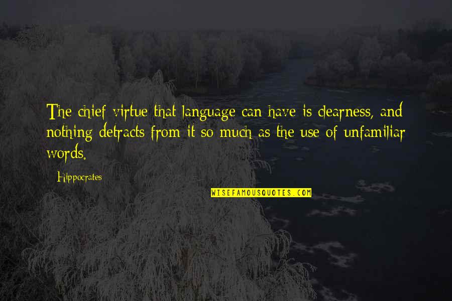 Moliston Quotes By Hippocrates: The chief virtue that language can have is