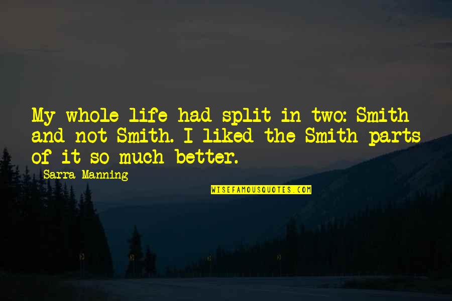 Molly Divergent Quotes By Sarra Manning: My whole life had split in two: Smith