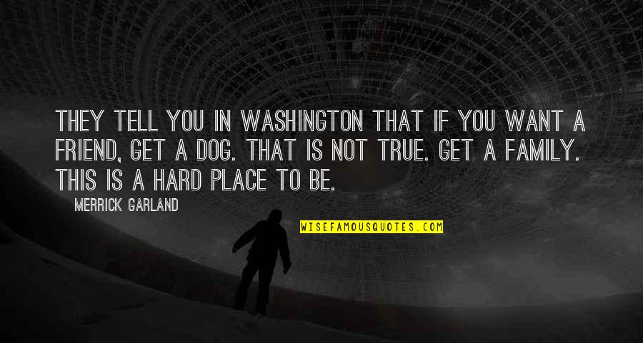 Mom And Baby Hands Quotes By Merrick Garland: They tell you in Washington that if you