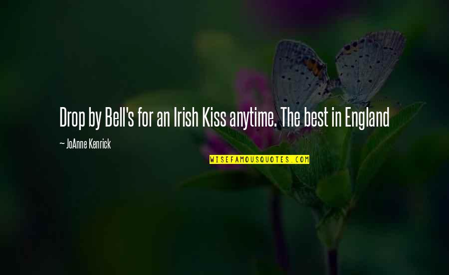 Mom And Daughter Time Quotes By JoAnne Kenrick: Drop by Bell's for an Irish Kiss anytime.