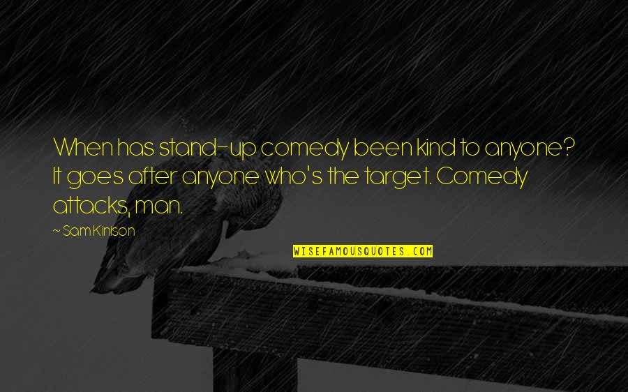 Mondariz Quotes By Sam Kinison: When has stand-up comedy been kind to anyone?