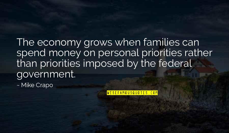 Money And Priorities Quotes By Mike Crapo: The economy grows when families can spend money