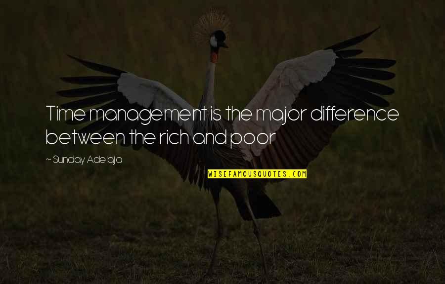 Money Life Quotes By Sunday Adelaja: Time management is the major difference between the