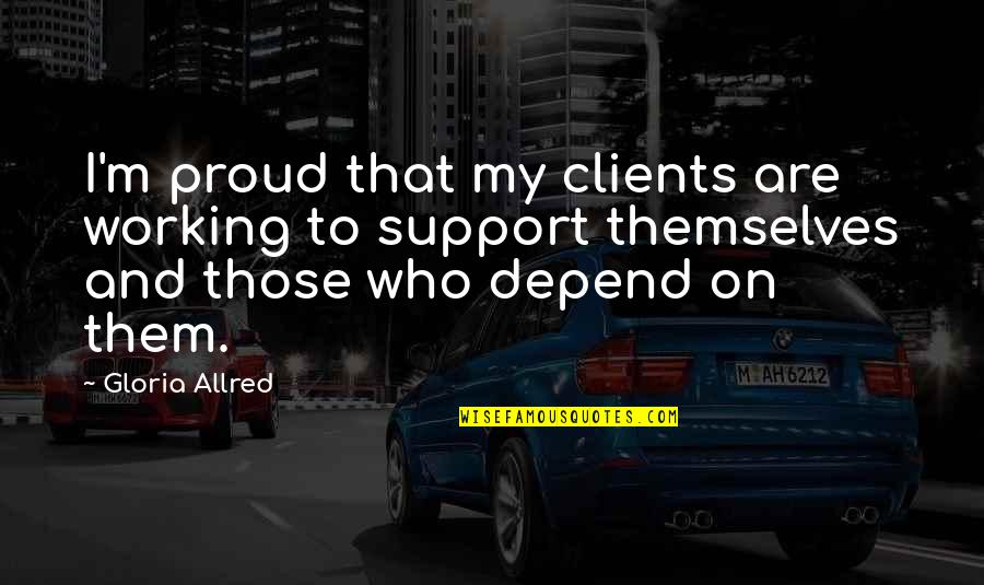 Money Wolf Of Wall Street Quotes By Gloria Allred: I'm proud that my clients are working to