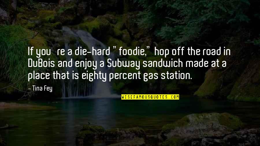 Mongoloids Quotes By Tina Fey: If you're a die-hard "foodie," hop off the