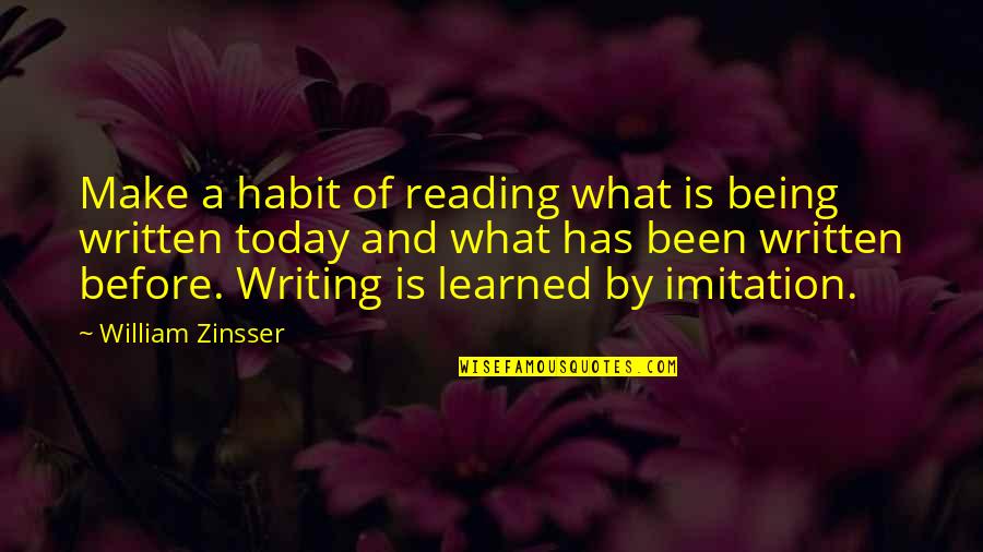 Monjotti Quotes By William Zinsser: Make a habit of reading what is being