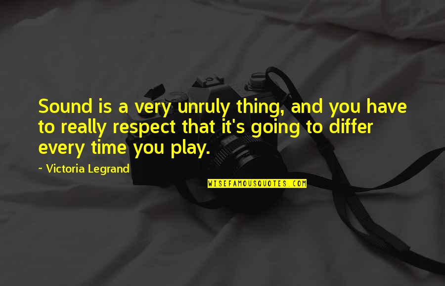 Monosyllable Spanish Kids Quotes By Victoria Legrand: Sound is a very unruly thing, and you