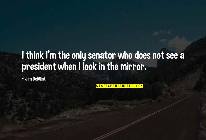 Monroney Labels Quotes By Jim DeMint: I think I'm the only senator who does